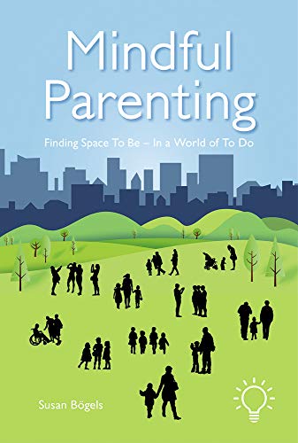 Imagen de archivo de Mindful Parenting: Finding Space To Be ? In a World of To Do a la venta por Books Unplugged