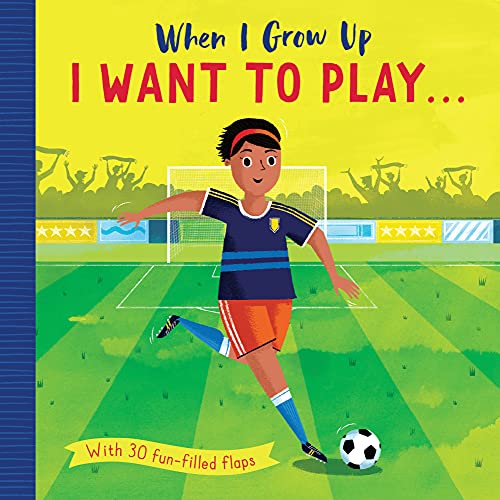 Beispielbild fr I Want to Play . . . (When I Grow Up) zum Verkauf von WorldofBooks