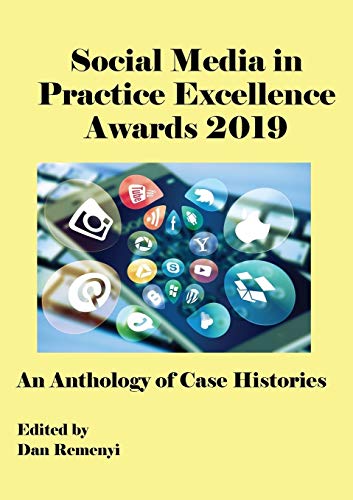 Stock image for The Social Media in Practice Excellence Awards 2019: An Anthology of Case Histories for sale by Lucky's Textbooks