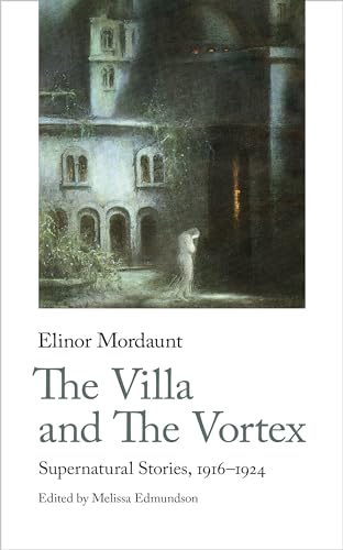Stock image for The Villa and The Vortex: Supernatural Stories, 1916-1924 (Handheld Weirds, 4) for sale by Books From California