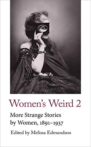 Stock image for Women's Weird 2: More Strange Stories by Women, 1891-1937 (Handheld Weirds, 3) for sale by Your Online Bookstore