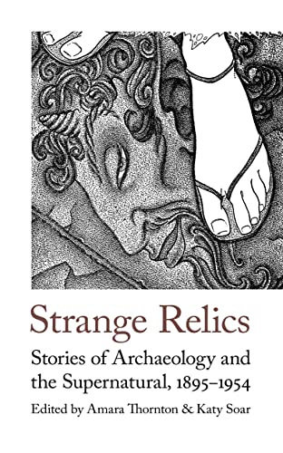 Beispielbild fr Strange Relics: Stories of Archaeology and the Supernatural, 1895-1954 (Handheld Weirds, 7) zum Verkauf von HPB-Diamond