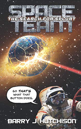 Stock image for Space Team: The Search for Splurt for sale by ThriftBooks-Dallas