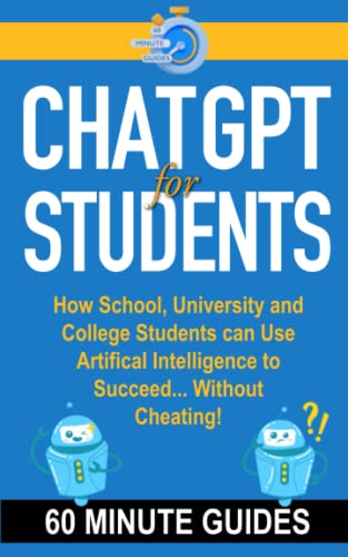 Imagen de archivo de ChatGPT for Students: How High School, College, and University and Students can Succeed with AI ? Without Cheating! a la venta por Books Unplugged