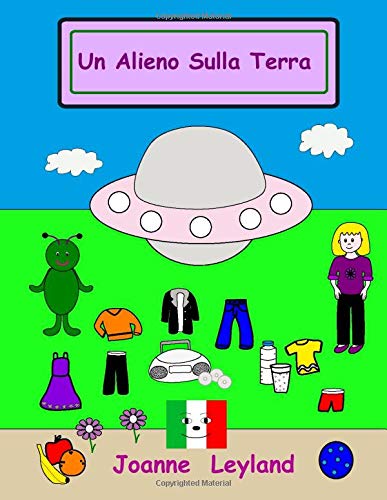 Beispielbild fr Un Alieno Sulla Terra: A Lovely Story in Italian for Children Learning Italian zum Verkauf von ThriftBooks-Dallas