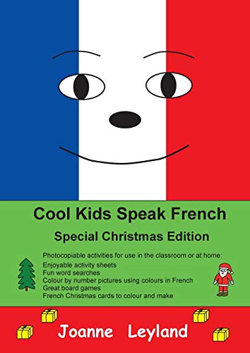 Beispielbild fr Cool Kids Speak French - Special Christmas Edition: Phtocopiable activities for use in the classroom or at home (French Edition) zum Verkauf von Books From California