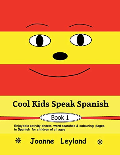 Beispielbild fr Cool Kids Speak Spanish - Book 1: Enjoyable activity sheets, word searches & colouring pages in Spanish for children of all ages zum Verkauf von WorldofBooks