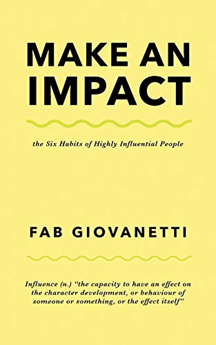 Beispielbild fr Make an Impact: The Six Habits of Highly Influential People zum Verkauf von WorldofBooks