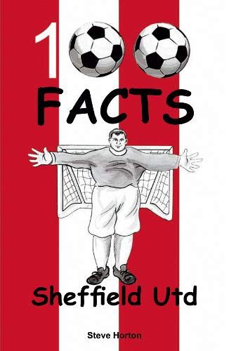 Imagen de archivo de Sheffield United - 100 Facts a la venta por GreatBookPrices