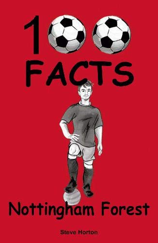 Imagen de archivo de Nottingham Forest - 100 Facts a la venta por GreatBookPrices