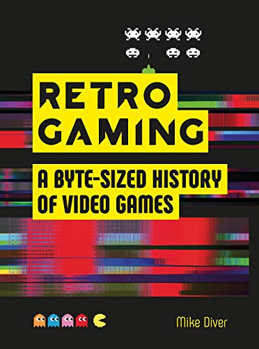 Stock image for Retro Gaming: A Byte-sized History of Video Games for sale by Goodwill