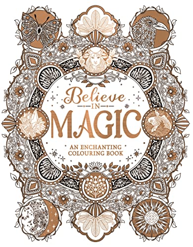 Beispielbild fr Believe in Magic: An Enchanting Colouring Book (Colouring Books) zum Verkauf von AwesomeBooks