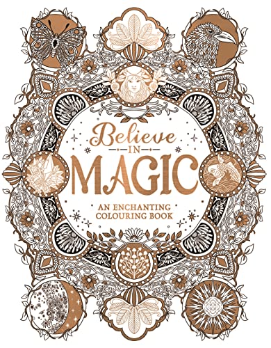 9781912785308: Believe in Magic: An Enchanting Colouring Book