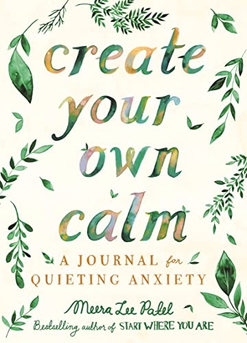Beispielbild fr Create Your Own Calm: A Journal for Quieting Anxiety zum Verkauf von AwesomeBooks