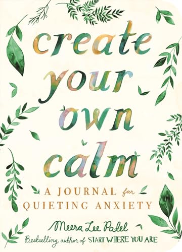 9781912785414: Create Your Own Calm: A Journal for Quieting Anxiety