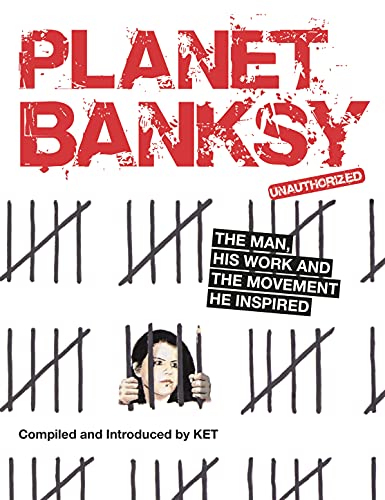 Beispielbild fr Planet Banksy: The man, his work and the movement he inspired zum Verkauf von HPB-Ruby