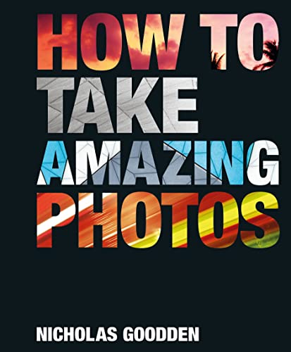 Beispielbild fr How To Take Amazing Photos zum Verkauf von WorldofBooks