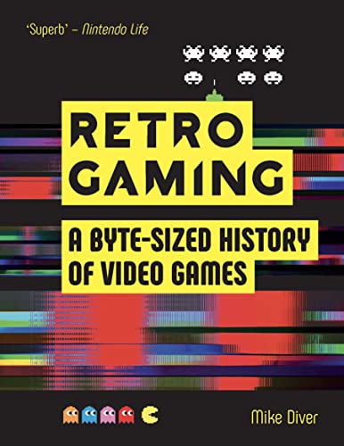 Stock image for Retro Gaming: a Byte-Sized History of Video Games from Atari to Zelda for sale by Daedalus Books