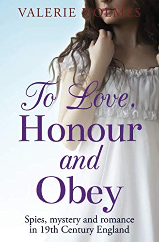 Stock image for To Love, Honour and Obey: Spies, mystery and romance in 19th Century England (The Yorkshire Saga) for sale by WorldofBooks