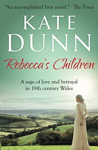 Beispielbild fr Rebecca's Children: A saga of love & betrayal in 19th Century Wales zum Verkauf von WorldofBooks
