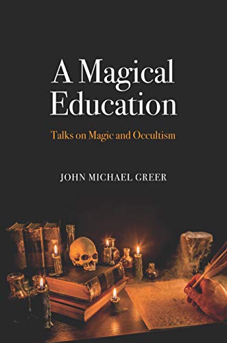 Beispielbild fr A Magical Education: Talks on Magic and Occultism zum Verkauf von Books From California