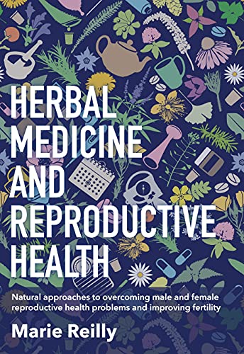 Stock image for Herbal Medicine and Reproductive Health: Natural approaches to male and female reproductive health problems and improving fertility for sale by Lakeside Books