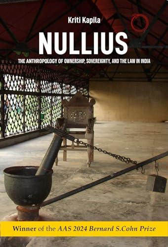 9781912808472: Nullius – The Anthropology of Ownership, Sovereignty, and the Law in India