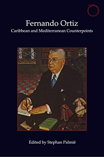 Stock image for Fernando Ortiz: Caribbean and Mediterranean Counterpoints (Classics in Ethnographic Theory) for sale by Books From California