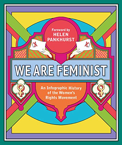 9781912827107: We Are Feminist: An Infographic History of the Women's Rights Movement