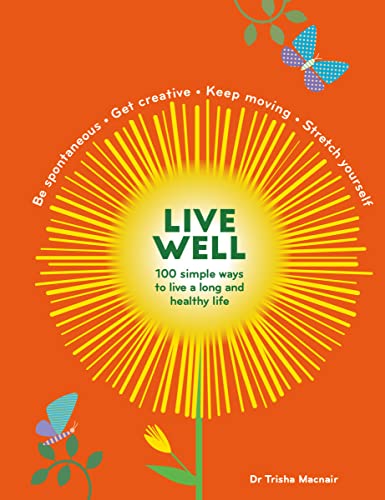 Beispielbild fr Live Well: 100 Simple Ways to Live a Better and Longer Life zum Verkauf von WorldofBooks