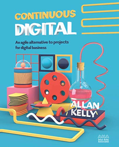 Beispielbild fr Continuous Digital: An agile alternative to projects for digital business zum Verkauf von GreatBookPrices