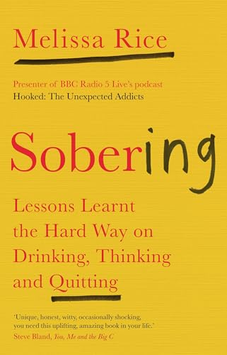 Stock image for Sobering: Lessons Learnt the Hard Way on Drinking, Thinking and Quitting for sale by HPB-Movies