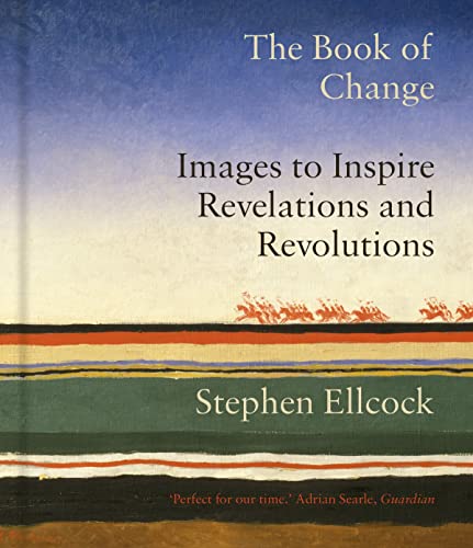 9781912836833: The Book of Change: Images to Inspire Revelations and Revolutions