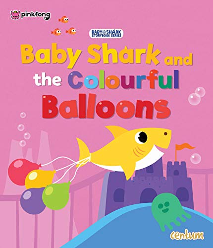 Imagen de archivo de Baby Shark & the Colourful Balloons - Official PINKFONG authorised title a la venta por Decluttr