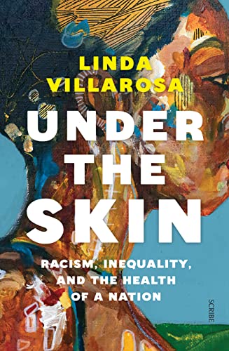 Stock image for Under the Skin: racism, inequality, and the health of a nation for sale by Books Puddle