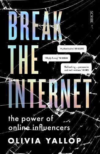 Imagen de archivo de Break the Internet: the power of online influencers a la venta por WorldofBooks