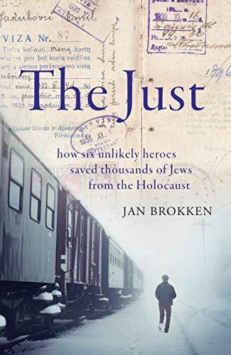 Beispielbild fr The Just: how six unlikely heroes saved thousands of Jews from the Holocaust zum Verkauf von HPB-Diamond