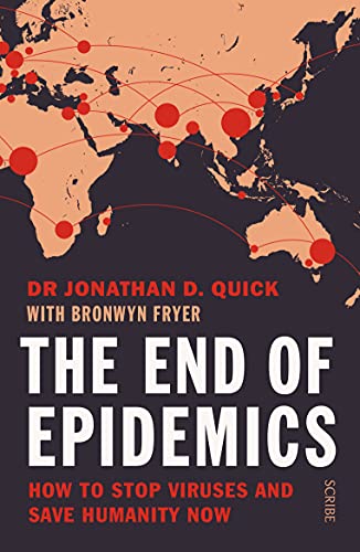 Stock image for The End of Epidemics: how to stop viruses and save humanity now for sale by WorldofBooks