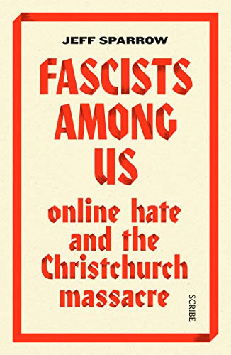 Stock image for Fascists among Us : Online Hate and the Christchurch Massacre for sale by Better World Books