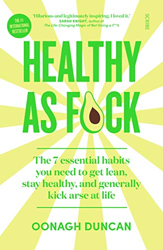 Stock image for Healthy As F*ck: the 7 essential habits you need to get lean, stay healthy, and generally kick arse at life for sale by WorldofBooks