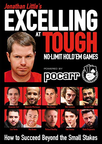 9781912862177: Jonathan Little's Excelling at Tough No-Limit Hold'em Games: How to Succeed Beyond the Small Stakes