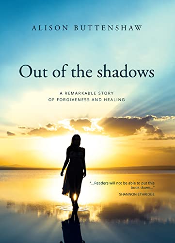Beispielbild fr Out of the Shadows: A remarkable story of healing and forgiveness zum Verkauf von Reuseabook