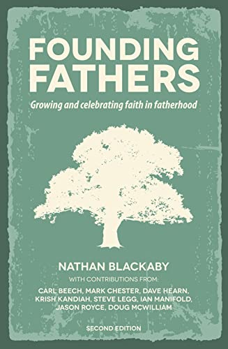 Beispielbild fr Founding Fathers (Revised): Growing and Celebrating Faith in Fatherhood in an Increasingly Fatherless Generation zum Verkauf von WorldofBooks
