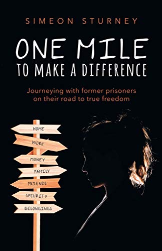 Beispielbild fr One Mile To Make A Difference: Journeying With Former Prisoners on Their Road to True Freedom zum Verkauf von WorldofBooks
