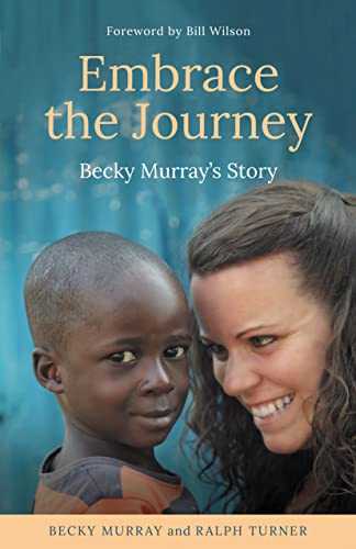 Imagen de archivo de Embrace the Journey: Becky Murray's Story a la venta por ThriftBooks-Atlanta