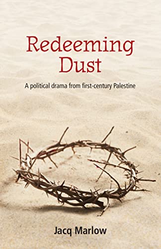 Imagen de archivo de Redeeming Dust: A political drama from first century Palestine a la venta por Books From California