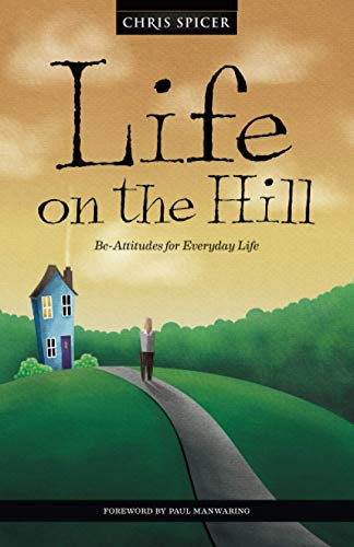 Imagen de archivo de Life on the Hill: Be-Attitudes for Everyday Life a la venta por WorldofBooks