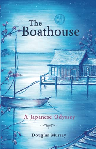Imagen de archivo de The Boathouse: A Japanese Odyssey a la venta por WorldofBooks