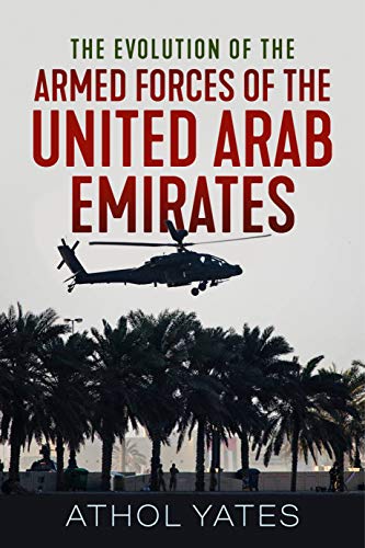 Stock image for The Evolution Of The Armed Forces Of The United Arab Emirates for sale by Helion & Company Ltd