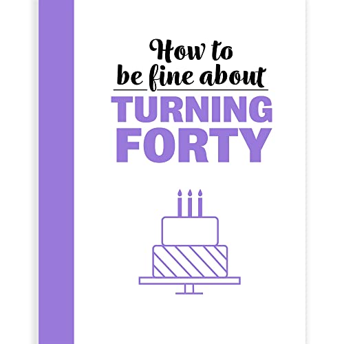 Stock image for Books - Books - How To Be Fine About Turning 40 for sale by WorldofBooks